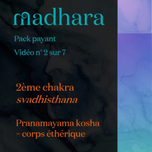 Vidéo yoga - chakra n°2 - svadhisthana